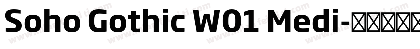 Soho Gothic W01 Medi字体转换
